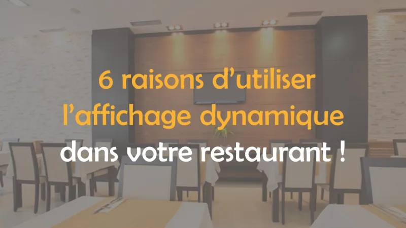 6 raisons d'opter pour un &eacute;cran d'affichage dynamique